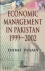 Image for Economic Management in Pakistan 1999-2002