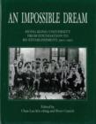 Image for An impossible dream  : Hong Kong University from foundation to re-establishment, 1910-1950