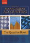 Image for Principles of Management Accounting: The Question Book: Principles of Management Accounting: The Question Book