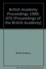 Image for Proceedings Brit Acad 75, 1989