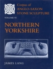 Image for Corpus of Anglo-Saxon stone sculptureVol. 6: Northern Yorkshire