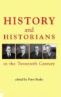 Image for History and Historians in the Twentieth Century