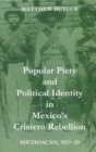 Image for Popular Piety and Political Identity in Mexico&#39;s Cristero Rebellion