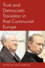 Image for Trust and Democratic Transition in Post-Communist Europe