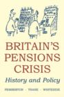 Image for Britain&#39;s pension crisis  : history and policy