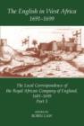 Image for The English in West Africa  : the local correspondence of the Royal African Company of England, 1681-1699Pt. 3: 1691-1699