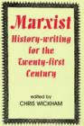 Image for Marxist History-writing for the Twenty-first Century
