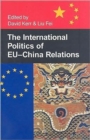 Image for The International Politics of EU-China Relations