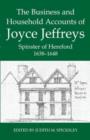 Image for The Business and Household Accounts of Joyce Jeffreys, Spinster of Hereford, 1638-1648