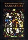 Image for The medieval stained glass of Lancashire