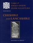 Image for Corpus of Anglo-Saxon stone sculptureVol. 9,: Cheshire and Lancashire