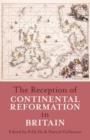 Image for The reception of continental reformation in Britain
