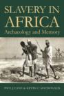 Image for Comparative dimensions of slavery in Africa  : archaeology and memory