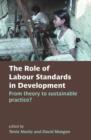 Image for The role of labour standards in development  : from theory to sustainable practice?