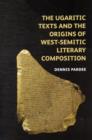 Image for The Ugaritic Texts and the Origins of West-Semitic Literary Composition