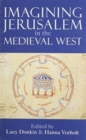 Image for Imagining Jerusalem in the medieval West