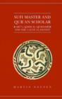 Image for Sufi master and Qur&#39;an scholar  : Abåu&#39;l-Qasim al-Qushayriå and the Lòatåa&#39;if al-ishåaråat.
