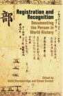 Image for Registration and recognition  : documenting the person in world history