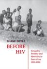 Image for Before HIV  : sexuality, fertility and mortality in East Africa, 1900-1980