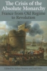 Image for The crisis of the absolute monarchy  : from the old regime to the French Revolution