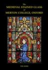 Image for The Medieval Stained Glass of Merton College, Oxford