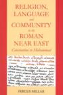 Image for Religion, Language and Community in the Roman Near East