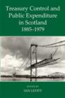 Image for Treasury Control and Public Expenditure in Scotland 1885-1979