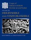 Image for Corpus of Anglo-Saxon Stone Sculpture, Volume XIII, Derbyshire and Staffordshire