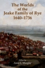 Image for The Worlds of the Jeake Family of Rye, 1640-1736