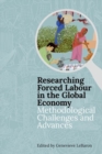 Image for Researching forced labour in the global economy  : methodological challenges and advances