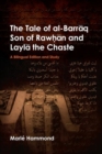 Image for The tale of al-Barråaq son of Rawhåan and Laylåa the Chaste  : a bilingual edition and study