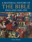 Image for A material history of the Bible, England 1200-1553