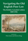 Image for Navigating the Old English poor law  : the Kirkby Lonsdale letters, 1809-1836
