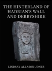 Image for The hinterland of Hadrian&#39;s wall and Derbyshire