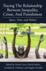 Image for Tracing the relationship between inequality, crime and punishment  : space, time and politics