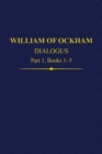 Image for William Of Ockham Dialogus Part 1, Books 1-5