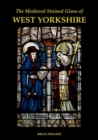 Image for The Medieval Stained Glass of West Yorkshire