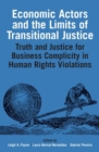 Image for Economic actors and the limits of transitional justice  : truth and justice for past business complicity in human rights violations