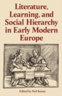Image for Literature, learning, and social hierarchy in early modern Europe