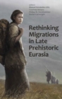 Image for Rethinking Migrations in Late Prehistoric Eurasia