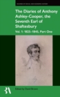 Image for The diaries of Anthony Ashley-cooper, the seventh Earl of ShaftesburyVol. 1,: 1825-1845, part one
