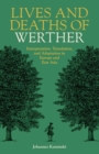 Image for Lives and deaths of Werther  : interpretation, translation, and adaptation in Europe and East Asia