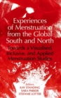 Image for Experiences of menstruation from the Global South and North  : towards a visualised, inclusive, and applied menstruation studies