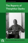 Image for The reports of Theophilus Opoku  : a 19th-century Gold Coast pastor