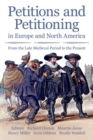 Image for Petitions and Petitioning in Europe and North America : From the Late Medieval Period to the Present