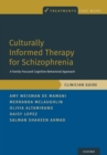 Image for Culturally Informed Therapy for Schizophrenia: A Family-Focused Cognitive Behavioral Approach, Clinician Guide