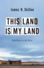 Image for This Land Is My Land: Rebellion in the West