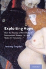 Image for Exploiting hope  : how the promise of new medical interventions sustains us - and makes us vulnerable