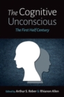 Image for The cognitive unconscious  : the first half century