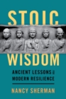 Image for Stoic wisdom: ancient lessons for modern resilience